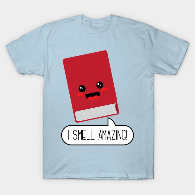 Books smell AMAZING! T-Shirt by hello@jobydove.com